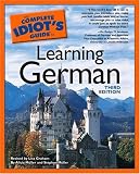 The Complete Idiots Guide to Learning German, Third Edition