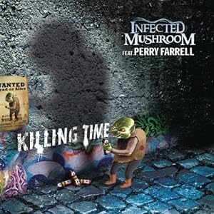 Infected Mushroom -  Killing Time - The Remixes