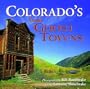 Colorado's Scenic Ghost Towns (Colorado Littlebooks)