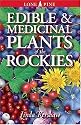 Edible and Medicinal Plants of the Rockies