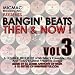 Bangin' Beats: Then and Now!, Vol. 3