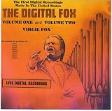 Virgil Fox: The Digital Fox Volume I and Volume II