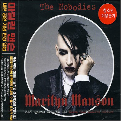 Marilyn Manson - The Nobodies 2005 Against All Gods Mix - Zortam Music