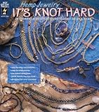 Hemp Jewelry Its Knot Hard Hot Off The Press