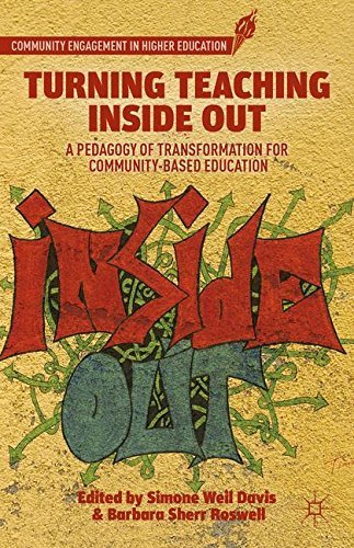 Turning Teaching Inside Out: A Pedagogy of Transformation for Community-Based Education (Community Engagement in Higher Education) (2015-10-21)