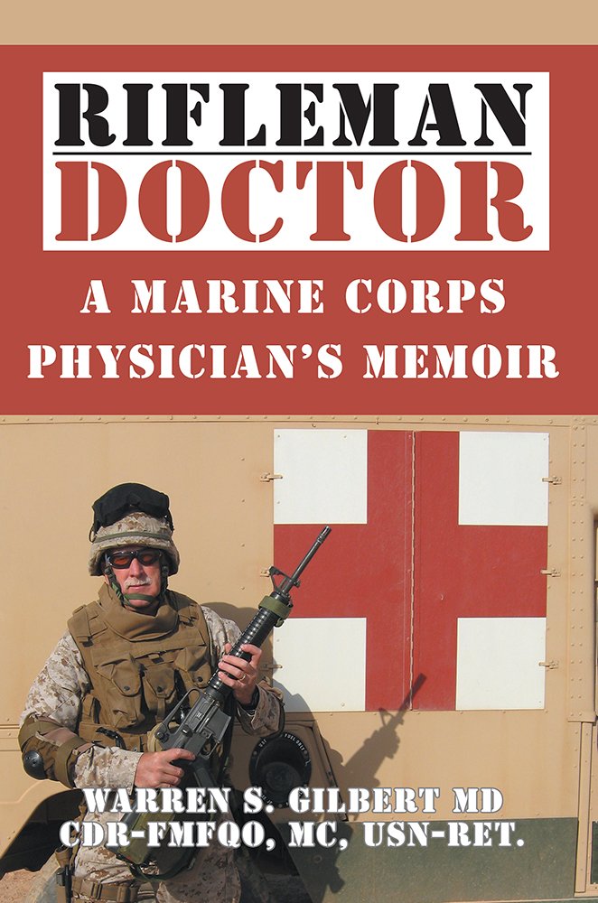 Amazon.com: Rifleman/Doctor: A Marine Corps Physician's Memoir ... Amazon.com: Rifleman/Doctor: A Marine Corps Physician's Memoir ...