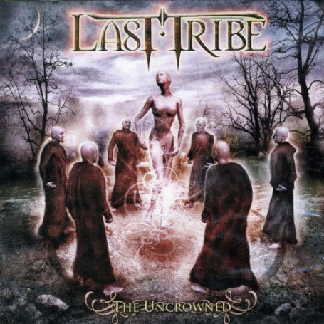 LAST TRIBE - The Uncrowned - Zortam Music