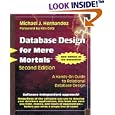 Database Design for Mere Mortals(R): A Hands-On Guide to Relational Database Design (2nd Edition) (For Mere Mortals)