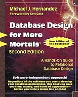 Database Design for Mere Mortals: A Hands-On Guide to Relational Database Design, Second Edition