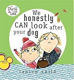 We Honestly Can Look After Your Dog (Charlie and Lola)