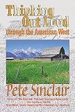 Thinking Out Loud th the American West: A provocative and respectful voice in defense of wilderness environment.