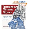 Norwegian Mittens and Gloves: Over 25 Classic Designs for Warm Fingers and Stylish Hands