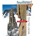 Mont-Blanc : Les plus belles courses : rocher, neige, glace et mixte