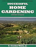 Successful Home Gardening - Second Edition Successful Home Gardening - Second Edition