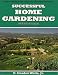Successful Home Gardening - Second Edition