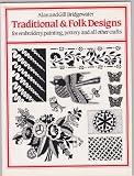 Traditional and folk designs : for embroidery, painting, pottery and all other crafts