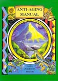 Anti-Aging Manual: The Encyclopedia of Natural Health