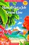 How to Get a Job With a Cruise Line: How to Sail Around the World on Luxury Cruise Ships and Get Paid for It (4th Edition)
