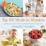 top 100 meals in minutes quick and easy meals for babies and toddlers