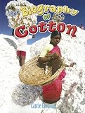 The Biography of Cotton (How Did That Get Here?)
