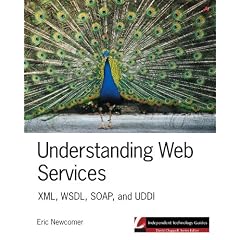 Understanding Web Services: XML, Wsdl, Soap, and UDDI (Independent Technology Guides)