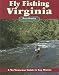 Fly Fishing Virginia: A No Nonsense Guide to Top Waters