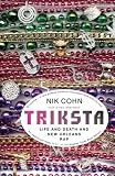 Triksta: Life and Death and New Orleans Rap (Vintage)