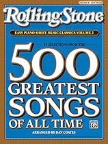 Rolling Stone Easy Piano Sheet Music Classics, Vol 2: 34 Selections from the 500 Greatest Songs of All Time (<i>Rolling Stone</i>(R) Easy Piano Sheet Music Classics) Rolling Stone Easy Piano Sheet Music Classics, Vol 2: 34 Selections from the 500 Greatest Songs of All Time (<i>Rolling Stone</i>(R) Easy Piano Sheet Music Classics)