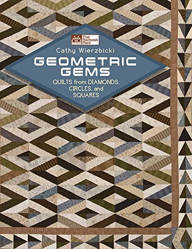 Geometric Gems: Quilts from Diamonds, Circles, and Squares