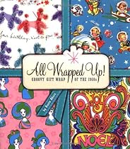 All Wrapped Up!: Groovy Gift Wrap Of the 1960s