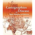 Click here to buy Cartographies of Disease: Maps, Mapping, and Medicine by Tom Koch.