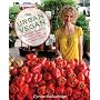 The Urban Vegan: 250 Simple, Sumptuous Recipes from Street Cart Favorites to Haute Cuisine