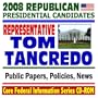 2008 Republican Presidential Candidates: Congressman Tom Tancredo, House of Representatives from Colorado - Public Papers, Speeches, Policies, News (CD-ROM)