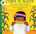 Corn Is Maize (Let's-Read-and-Find-Out Science 2)