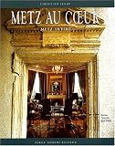 Metz au coeur. Metz intime Metz au coeur. Metz intime