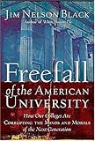 Freefall of the American University: How Our Colleges Are Corrupting the Minds and Morals of the Next Generation