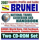 2007 Country Profile and Guide to Brunei - National Travel Guidebook and Handbook - Economic... by U.S. Government