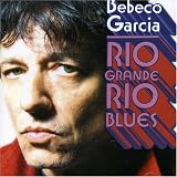 Search : Rio Grande Rio Blues