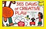 365 Creative Days of Play: For Children 2 Years and Up