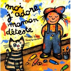 Moi j'adore, maman d�teste