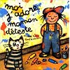Moi j'adore, maman d�teste