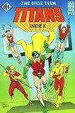 The Official Teen Titans Index (Part 1 of 5) The Official Teen Titans Index (Part 1 of 5)