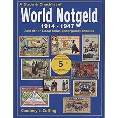 A Guide and Checklist of World Notgeld 1914-1947: And Other Local Issue Emergency Monies