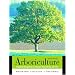 Arboriculture: Integrated Management of Landscape Trees, Shrubs, and Vines (4th Edition)