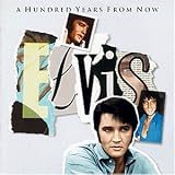 Eigenschaften Elvis Presley  / A Hundred Years From Now - Essential Elvis Vol. 4