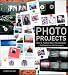 Photo Projects: Plan & Publish Your Photography - In Print and on the Internet