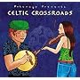 Putumayo Presents: Celtic Crossroads