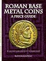 Roman Base Metal Coins: Roman Base Metal Pt. 1: A Price Guide