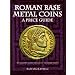 Roman Base Metal Coins: A Price Guide: Roman Base Metal Pt. 1