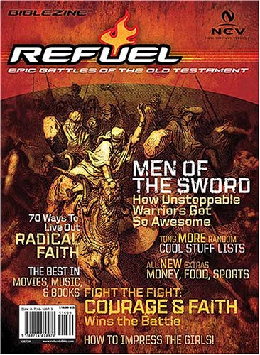Refuel: The Epic Battles: Joshua, Judges, Ruth, 1 & 2 Kings, 1 & 2 Samuel, 1 & 2 Chronicles, Ezra, Nehemiah (Biblezines)